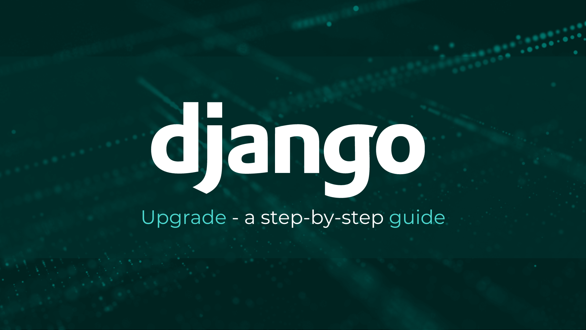 How to upgrade Django - a step-by-step guide