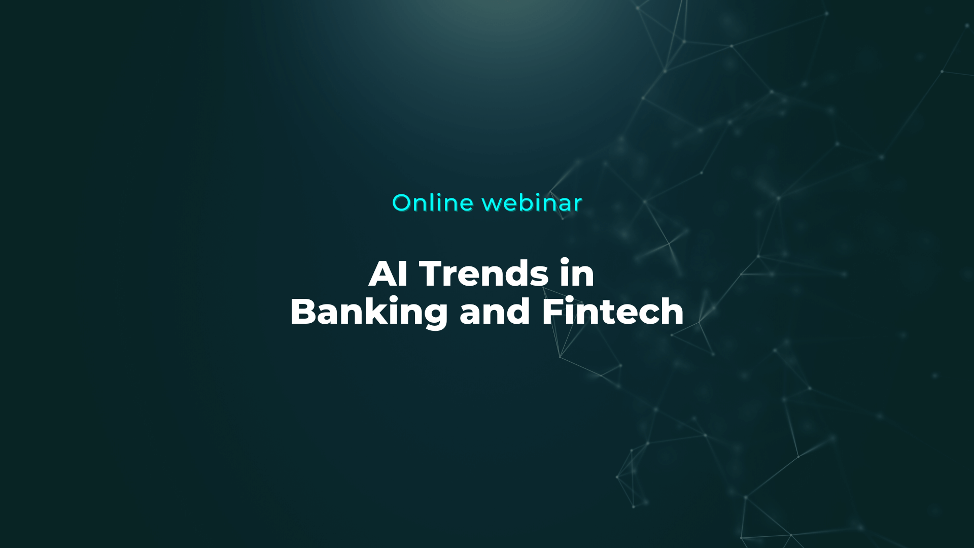 Upcoming Webinar: AI Trends in Banking and Fintech